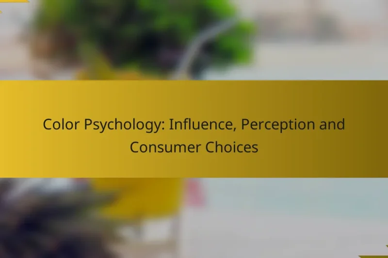 Color Psychology: Influence, Perception and Consumer Choices