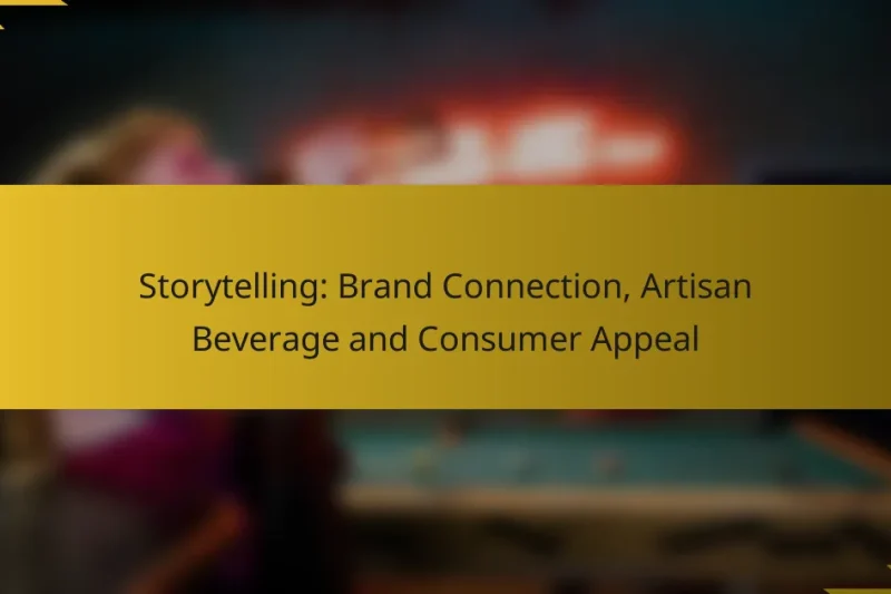 Storytelling: Brand Connection, Artisan Beverage and Consumer Appeal