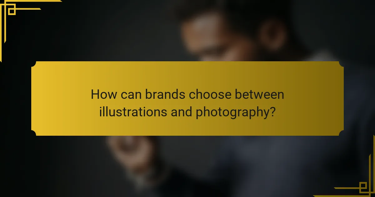 How can brands choose between illustrations and photography?
