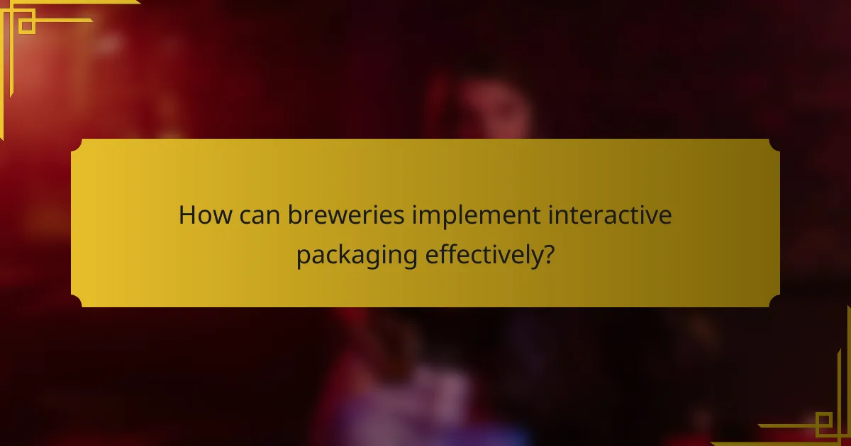 How can breweries implement interactive packaging effectively?