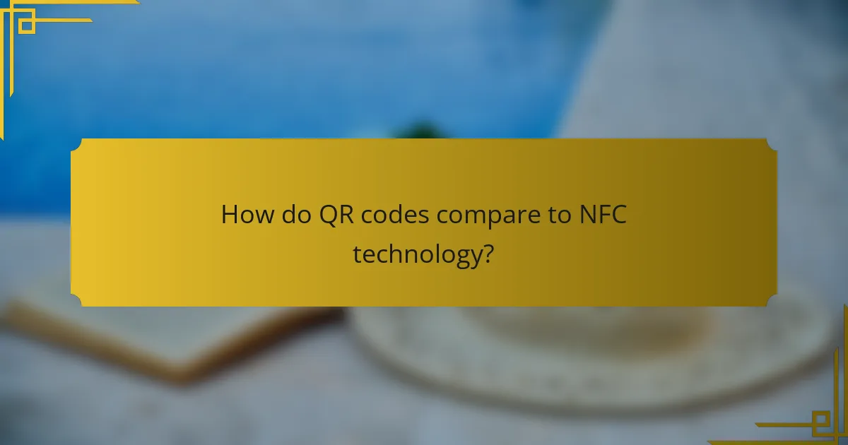 How do QR codes compare to NFC technology?