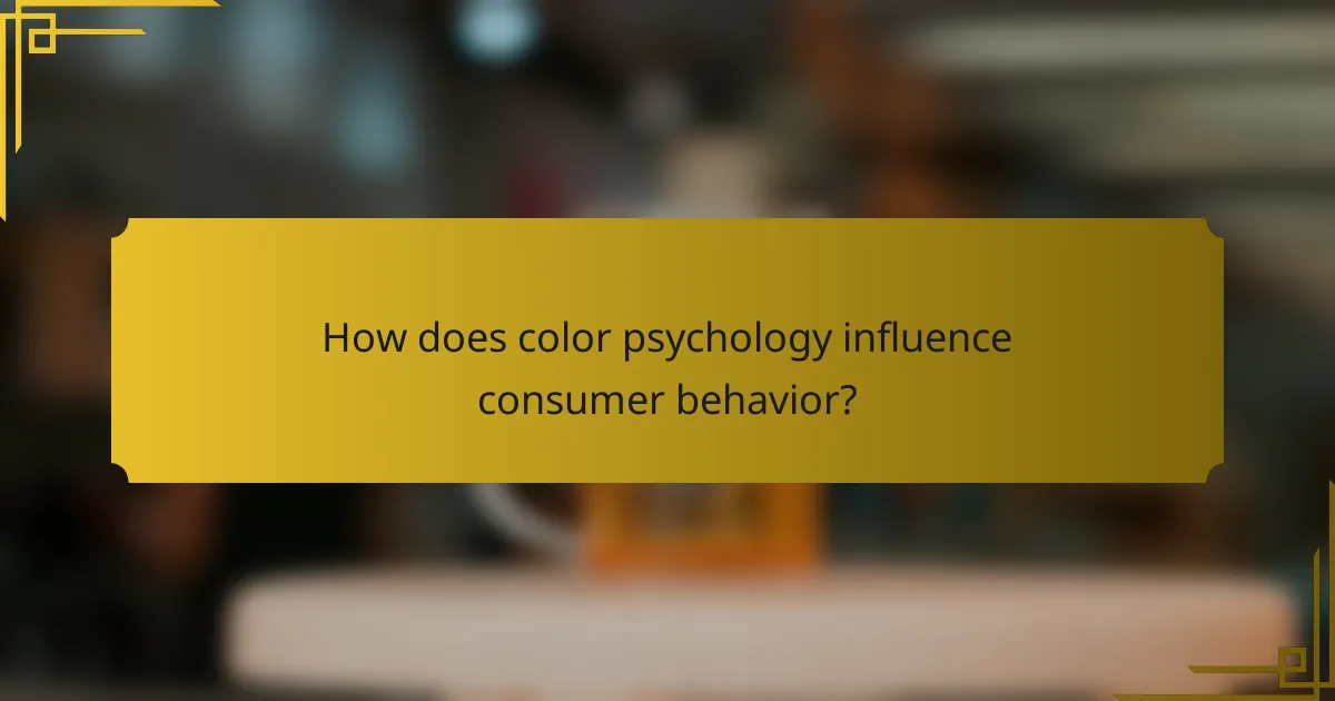 How does color psychology influence consumer behavior?