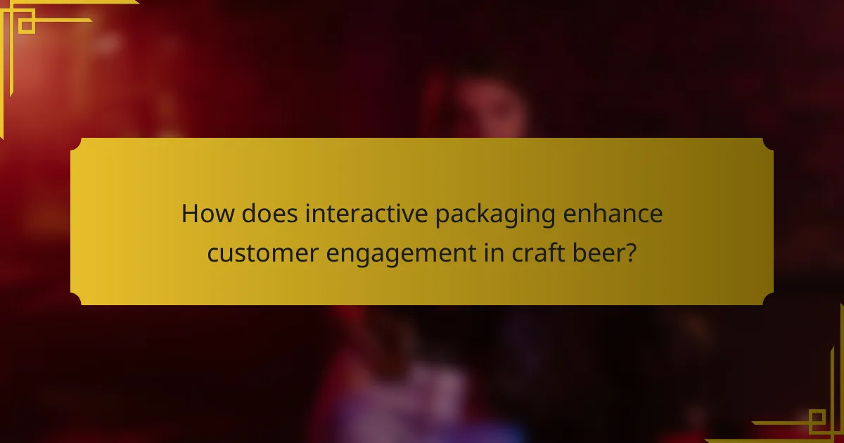 How does interactive packaging enhance customer engagement in craft beer?