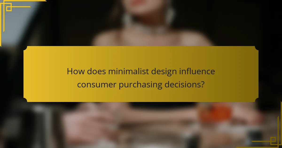 How does minimalist design influence consumer purchasing decisions?