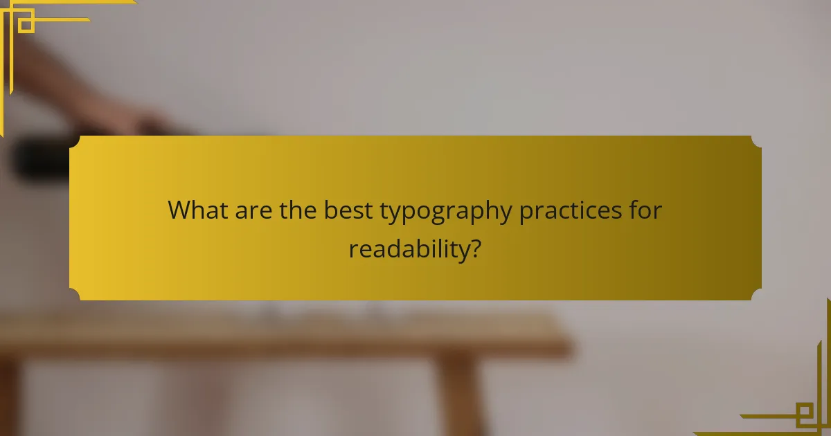 What are the best typography practices for readability?