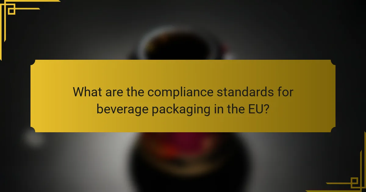 What are the compliance standards for beverage packaging in the EU?