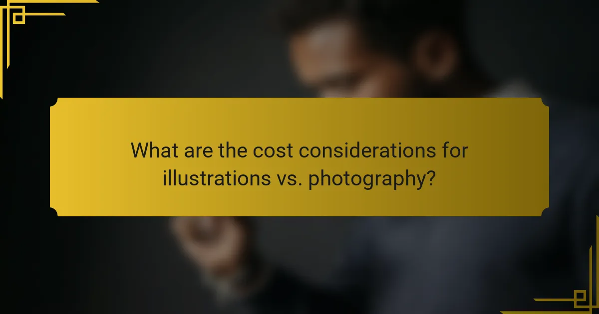 What are the cost considerations for illustrations vs. photography?