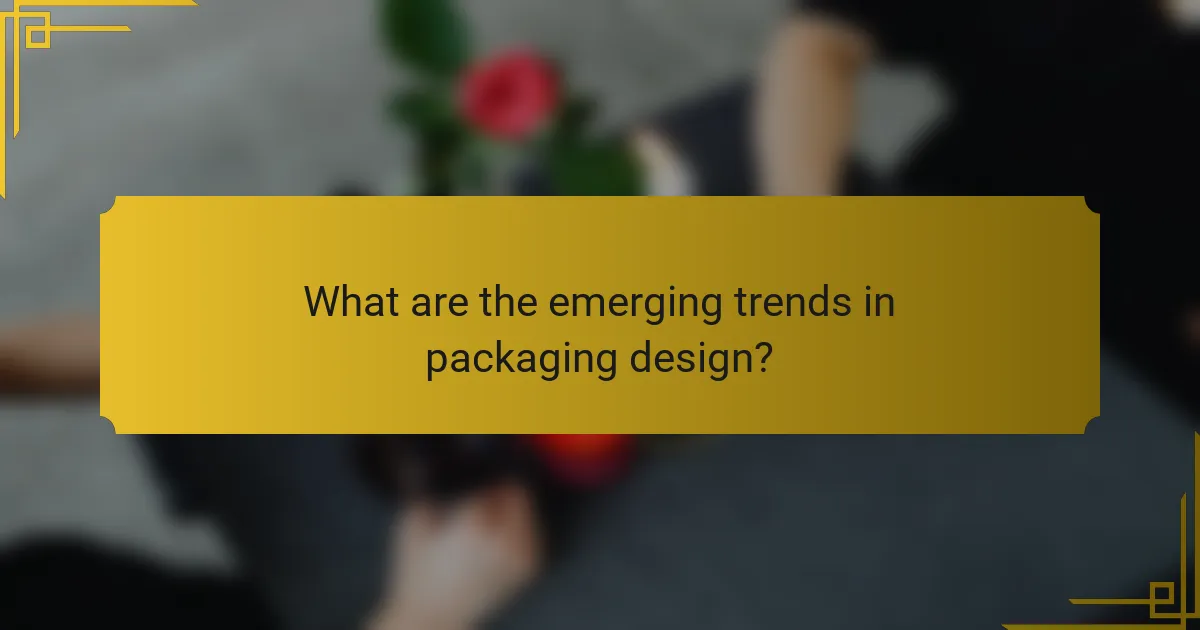 What are the emerging trends in packaging design?